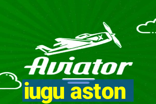 iugu aston